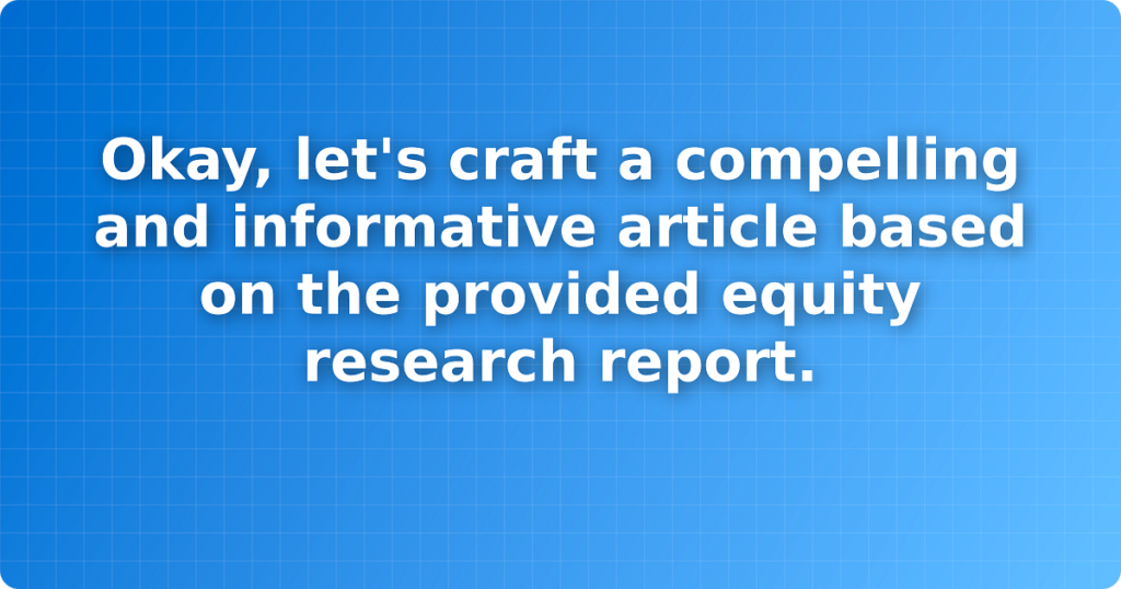 Okay, let's craft a compelling and informative article based on the provided equity research report.